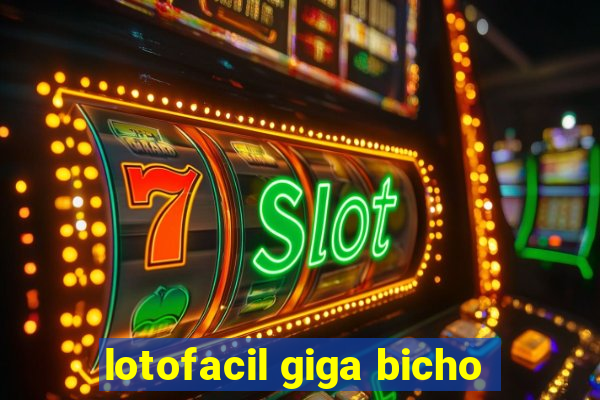 lotofacil giga bicho